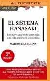 El Sistema Hanasaki (Narración En Castellano): Los Nueve Pilares de Japón Para Una Vida Centenaria Con Sentido