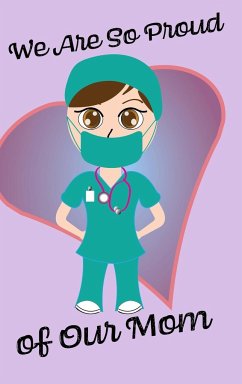 We Are So Proud of Our Mom - Blank Lined Nurse Notebook 6x9 - Mantablast