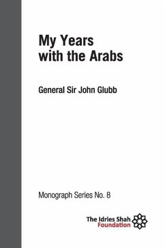My Years with the Arabs: ISF Monograph 8 - Glubb, John