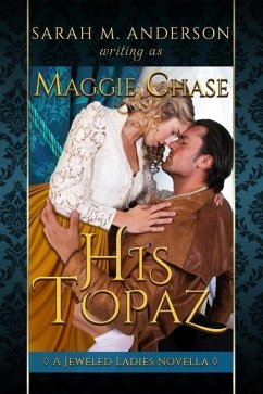His Topaz: A Historical Western Romance - Anderson, Sarah M.; Chase, Maggie