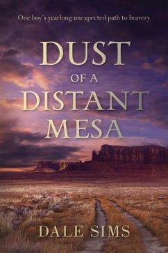 Dust of a Distant Mesa - Sims, Dale B.