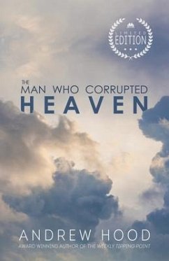 The Man Who Corrupted Heaven - Hood, Andrew