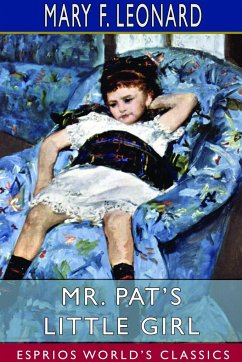 Mr. Pat's Little Girl (Esprios Classics) - Leonard, Mary F.