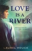 Love is a River