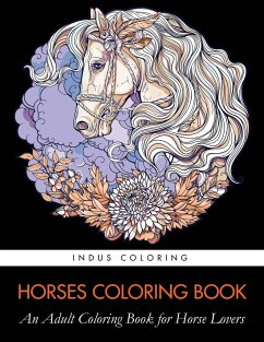 Horses Coloring Book - Indus Coloring; Coloring Books for Adults; Adult Coloring Books