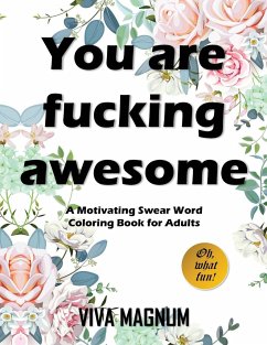 You Are Fucking Awesome - Adult Coloring Books; Coloring Books for Adults; Viva Magnum
