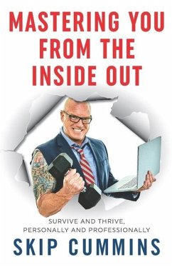 Mastering You From The Inside Out: Survive and Thrive, Personally and Professionally - Cummins, Skip