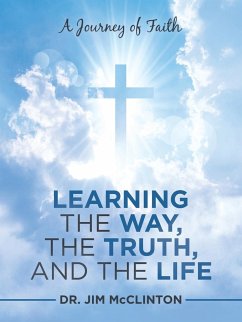 Learning the Way, the Truth, and the Life - McClinton, Jim