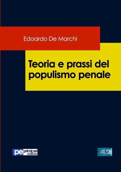 Teoria e prassi del populismo penale - De Marchi, Edoardo