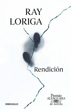 Rendición (Premio Alfaguara 2017) / Surrender - Loriga, Ray