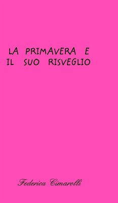 La primavera e il suo risveglio - Cimarolli, Federica