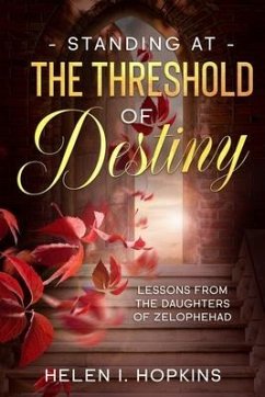 Standing at the Threshold of Destiny: Lessons from the Daughters of Zelophehad - Hopkins, Helen I.