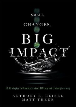 Small Changes, Big Impact - Reibel, Anthony R; Thede, Matt