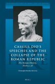 Cassius Dio's Speeches and the Collapse of the Roman Republic