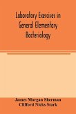 Laboratory exercises in general elementary bacteriology