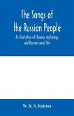 The songs of the Russian people, as illustrative of Slavonic mythology and Russian social life