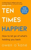 Ten Times Happier: How to Let Go of What's Holding You Back (eBook, ePUB)
