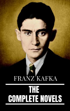 Franz Kafka: The Complete Novels (eBook, ePUB) - Kafka, Franz; RMB