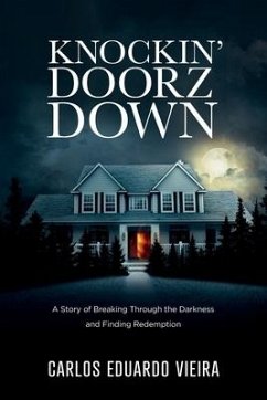 Knockin' Doorz Down: A Story of Breaking Through the Darkness and Finding Redemption - Vieira, Carlos Eduardo