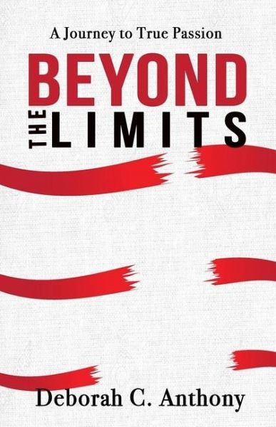 Beyond The Limits: A Journey To True Passion Beyond The Limits: A Journey To True Passion