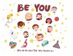 Be You - what do I want to be when I grow up kids book: What do you want to be when you grow up?