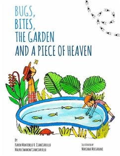 Bugs, Bites, the Garden and a Piece of Heaven - Cianciarullo, Karen Montebelo Helena