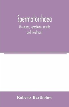 Spermatorrhoea - Bartholow, Roberts