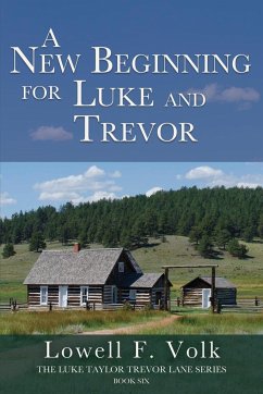 A New Beginning for Luke and Trevor - Volk, Lowell F.
