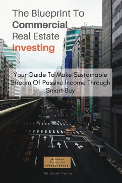 The Blueprint To Commercial Real Estate Investing - Henry, Michael