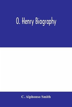 O. Henry biography - Alphonso Smith, C.