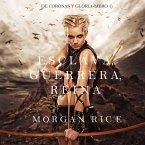 Esclava, Guerrera, Reina (De Coronas y Gloria – Libro 1) (MP3-Download)