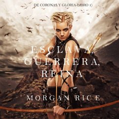 Esclava, Guerrera, Reina (De Coronas y Gloria – Libro 1) (MP3-Download) - Rice, Morgan