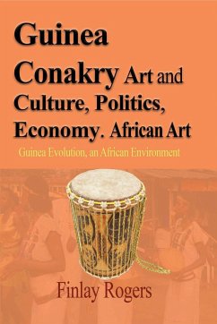 Guinea Conakry Art and Culture, Politics, Economy. African Art - Rogers, Finlay