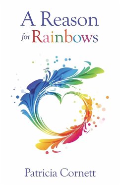 A Reason for Rainbows - Cornett, Patricia