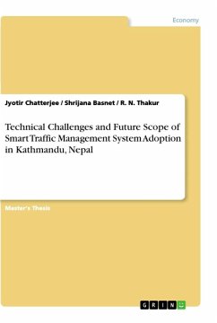 Technical Challenges and Future Scope of Smart Traffic Management System Adoption in Kathmandu, Nepal - Chatterjee, Jyotir; Thakur, R. N.; Basnet, Shrijana