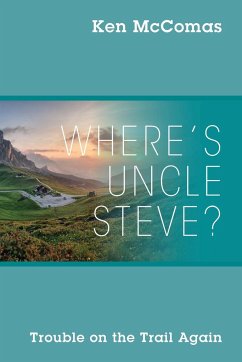 Where's Uncle Steve? Trouble on the Trail Again - McComas, Ken