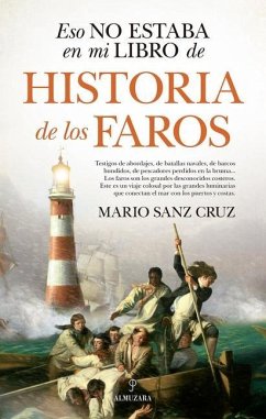 Eso No Estaba En Mi Libro de Historia de Los Faros - Sanz Cruz, Mario