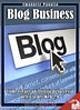 Blog Business: Come Creare un'Attività di Successo nell'Era del Web 2.0 - Papalia, Emanuele