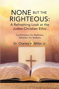 None but the Righteous - Miller, Jr. Charles H.