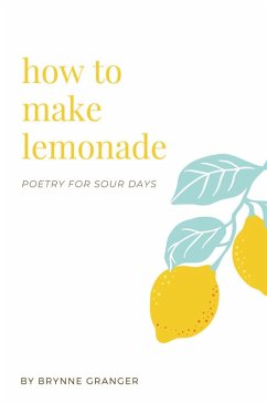 how to make lemonade - Granger, Brynne