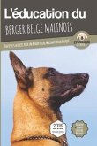 L'ÉDUCATION DU BERGER BELGE MALINOIS - Edition 2020 enrichie: Toutes les astuces pour un Berger Belge Malinois bien éduqué