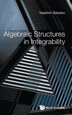 ALGEBRAIC STRUCTURES IN INTEGRABILITY - Vladimir Sokolov