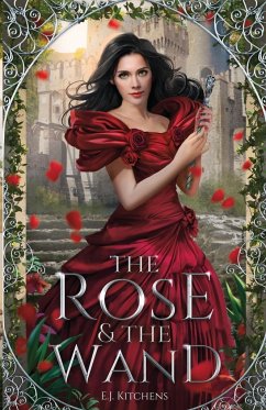 The Rose and the Wand - Kitchens, E J