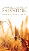 A Practical Guide to Salvation: Living a Richer Christian Life