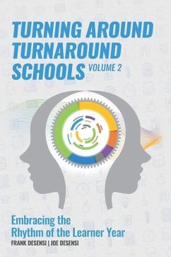 Turning Around Turnaround Schools: Embracing the Rhythm of the Learner Year - Desensi, Joe; Desensi, Frank