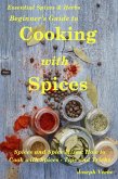 Beginner's Guide to Cooking with Spices (Essential Spices and Herbs, #9) (eBook, ePUB)
