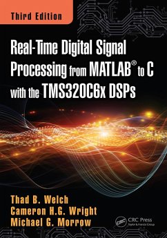 Real-Time Digital Signal Processing from MATLAB to C with the TMS320C6x DSPs (eBook, ePUB) - Welch, Thad B.; Wright, Cameron H. G.; Morrow, Michael G.