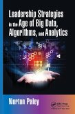 Leadership Strategies in the Age of Big Data, Algorithms, and Analytics (eBook, ePUB)