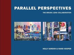 Parallel Perspectives: The Brush/ Lens Collaboration - Gordon, Holly; Hooper, Ward