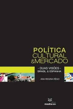 Política Cultural e Mercado - Duas visões - Brasil e Espanha - Rêgo, Ana Regina